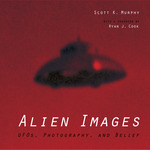 Alien Images: UFOs, Photography, and Belief