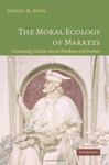 The Moral Ecology of Markets: Assessing Claims about Markets and Justice by Daniel K. Finn
