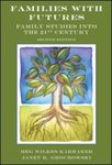 Families with Futures: Family Studies into the 21st Century (Second Edition) by Janet R. Grochowski and Meg Wilkes Karraker