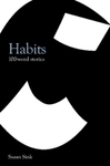 Habits: 100 Word Stories by Susan Sink