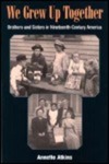 We Grew Up Together : Brothers and Sisters in Nineteenth-century America