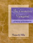 The Geometric Viewpoint : A Survey of Geometries by Thomas Q. Sibley