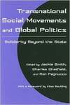 Transnational Social Movements and Global Politics: Solidarity Beyond the State by Jackie Smith, Charles Chatfield, and Ron Pagnucco