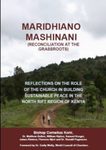 Maridhiano Mashinani (Reconciliation at the Grassroots): Reflections on the role of the church in building sustainable peace in the north rift region of Kenya