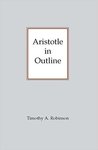 Aristotle in Outline by Timothy A. Robinson