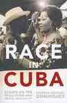 Race in Cuba: Essays on the Revolution and Racial Inequality by Esteban Morales Dominguez, Gary Prevost, and August H. Nimtz
