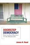Doorstep Democracy: Face-to-Face Politics in the Heartland by James H. Read