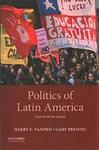 Politics of Latin America: the Power Game by Gary Prevost and Harry E. Vanden