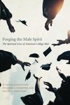 Forging the Male Spirit: The Spiritual Lives of American College Men by William C. Schipper OSB, W. Merle Longwood, and Philip Leroy Culbertson