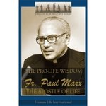 The Pro-life Wisdom of Fr. Paul Marx, the Apostle of Life.