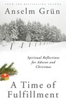 A Time of Fulfillment: Spiritual Reflections for Advent and Christmas