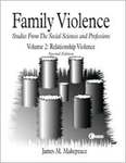 Family Violence : Studies from the Social Sciences and Professions. Vol. 2, Relationship Violence