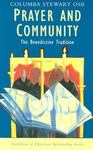 Prayer and Community : the Benedictine Tradition by Columba Stewart OSB