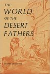 The World of the Desert Fathers : Stories and Sayings from the Anonymous Series of the Apophthegmata Patrum by Columba Stewart OSB