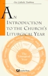 An Introduction to the Church's Liturgical Year by Martin Connell