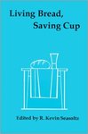 Living Bread, Saving Cup : Readings on the Eucharist by R. Kevin Seasoltz OSB