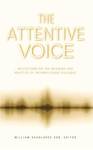 The Attentive Voice: Reflections on the Meaning and Practice of Interreligious Dialogue by William Skudlarek OSB