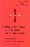 Christian Initiation and Baptism in the Holy Spirit: Evidence from the First Eight Centuries