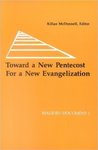 Toward a New Pentecost, for a New Evangelization by Kilian McDonnell OSB