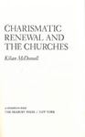 Charismatic Renewal and the Churches by Kilian McDonnell OSB