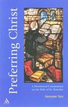 Preferring Christ: A Devotional Commentary on the Rule of St. Benedict by Norvene Vest and Luke Dysinger OSB
