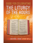 Guide for Celebrating the Liturgy of the Hours by Anthony Ruff OSB