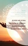 Religious and Cultural Implications of Technology-Mediated Relationships in a Post-Pandemic World.