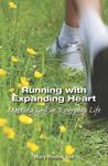 Running with Expanding Heart : Meeting God in Everyday Life by Mary Reuter OSB