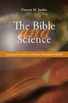 The Bible and Science: Longing for God in a Science-Dominated World by Vincent Smiles