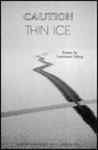 Caution, Thin Ice: Poems by Lawrence "Larry" Schug